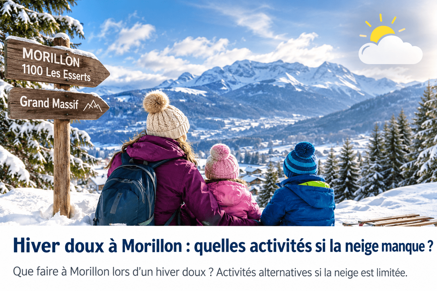 Famille face aux montagnes enneigées de Morillon lors d’un hiver doux, avec météo changeante et neige limitée en altitude.